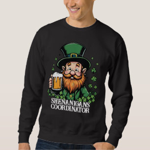 Shenanigans Coordinator Fun Leprechaun Sweatshirt