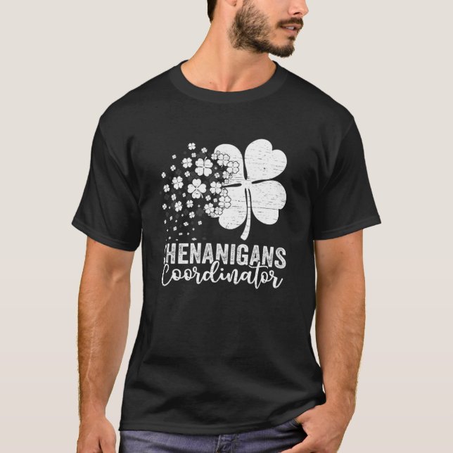 Shenanigans Coordinator Funny Happy St Patrick's D T-Shirt (Front)