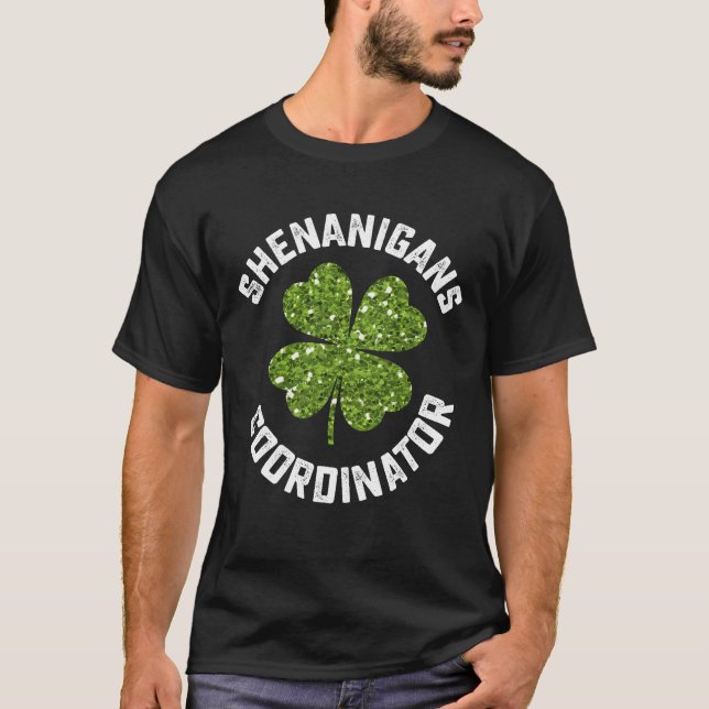 Shenanigans Coordinator Funny St Patrick's Day T-Shirt (Front)