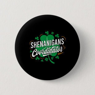 Shenanigans Coordinator Funny Teacher St Patrick's 6 Cm Round Badge