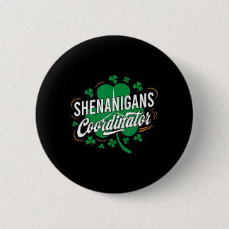 Shenanigans Coordinator Funny Teacher St Patrick's 6 Cm Round Badge