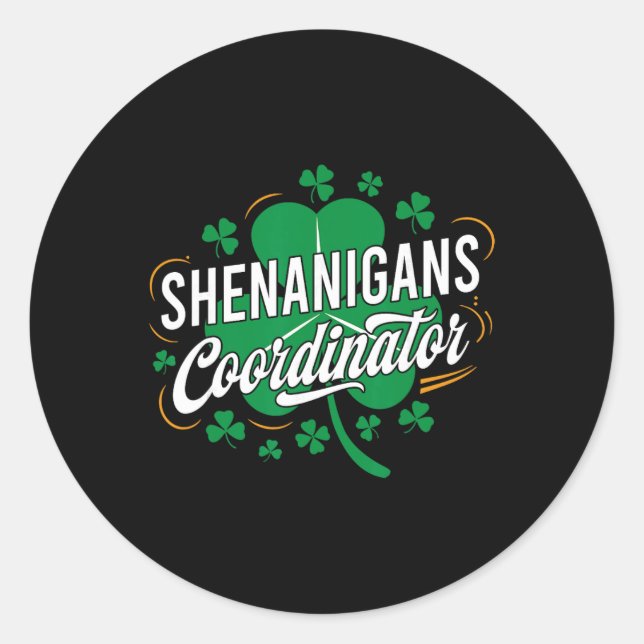 Shenanigans Coordinator Funny Teacher St Patrick's Classic Round Sticker (Front)