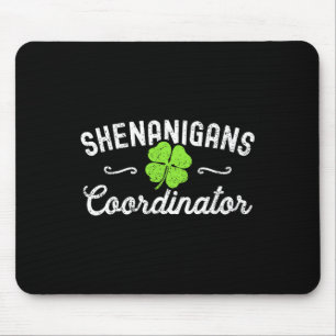 Shenanigans Coordinator Happy St Patricks Day Teac Mouse Pad