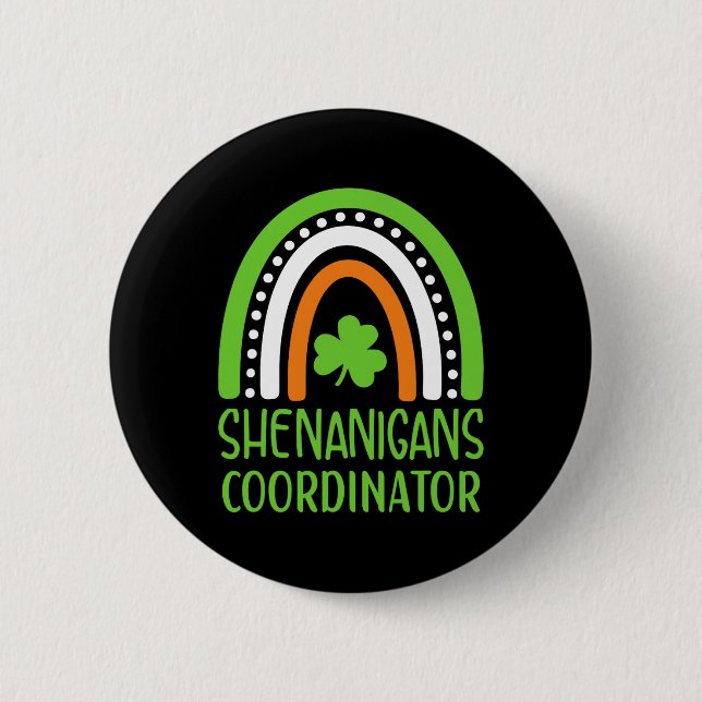 Shenanigans Coordinator Irish Rainbow - St Patrick 6 Cm Round Badge (Front)