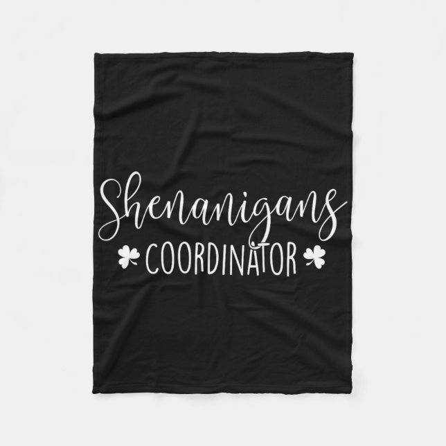 Shenanigans Coordinator - Irish St Patricks Day Ir Fleece Blanket (Front)