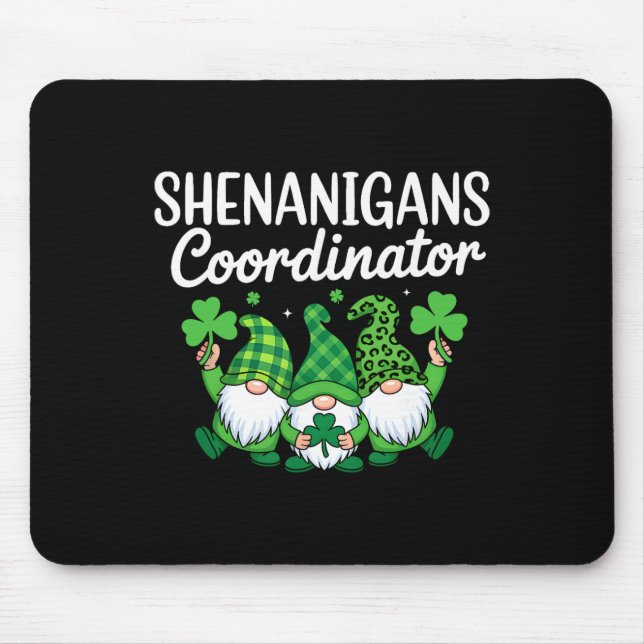 Shenanigans Coordinator Lucky Shamrock Gnome St Pa Mouse Pad (Front)