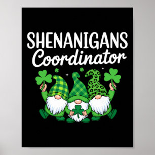Shenanigans Coordinator Lucky Shamrock Gnome St Pa Poster