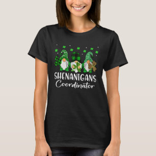 Shenanigans Coordinator St Patrick s Day Gnomes Gr T-Shirt