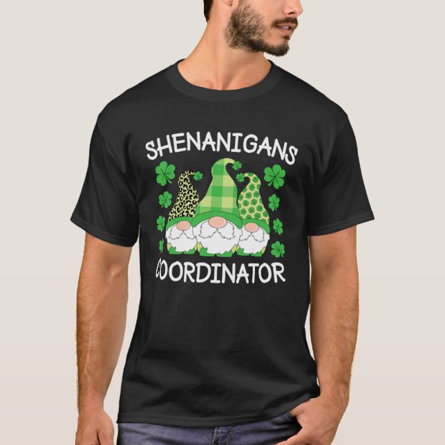 Shenanigans Coordinator St Patrick s Day Gnomes Gr T-Shirt (Front)