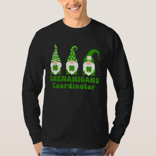 Shenanigans Coordinator  St Patrick s Day Shenanig T-Shirt