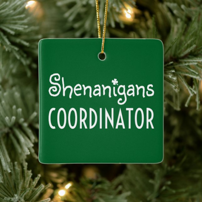 Shenanigans Coordinator St Patrick's Day Ceramic Ornament (Tree)