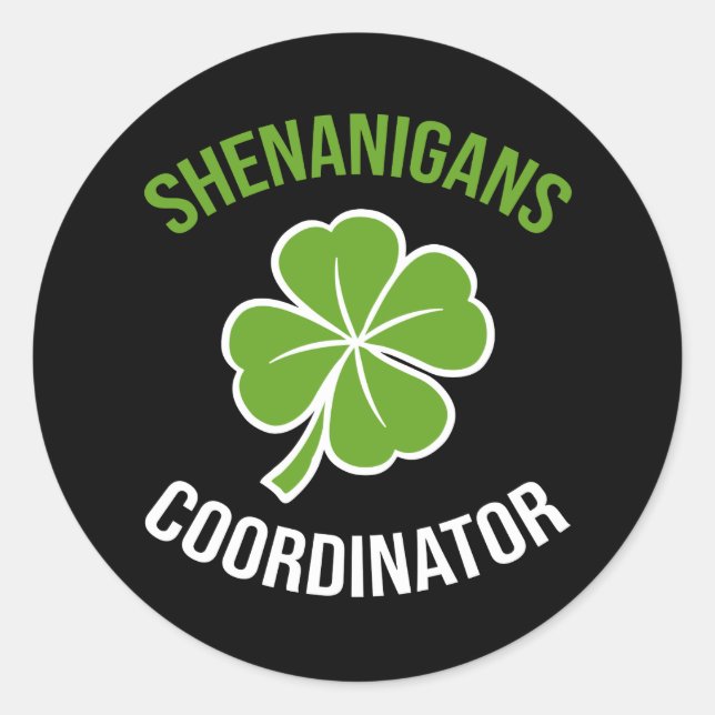 Shenanigans Coordinator St Patrick's Day Classic Round Sticker (Front)