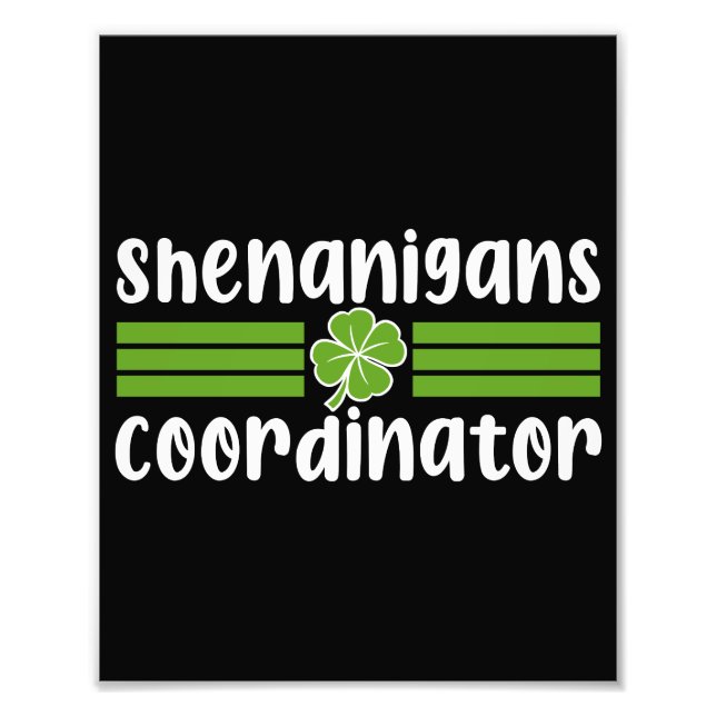 Shenanigans Coordinator St Patrick's Day Photo Print (Front)