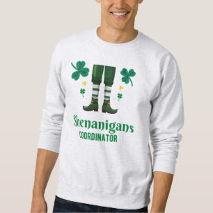 Shenanigans Coordinator St. Patrick's Day Sweatshirt
