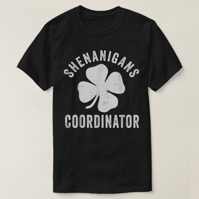 Shenanigans Coordinator  St Patrick's Day Teacher  T-Shirt (Design Front)