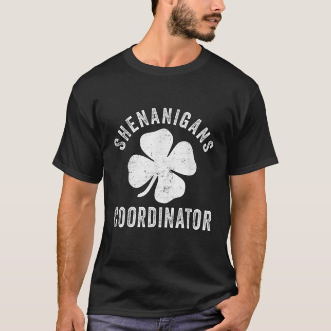 Shenanigans Coordinator St Patrick's Day Teacher T-Shirt (Front)