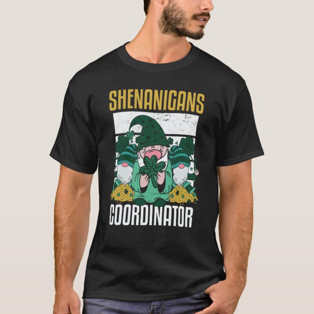 Shenanigans Coordinator St Patricks Day Teacher T-Shirt (Front)