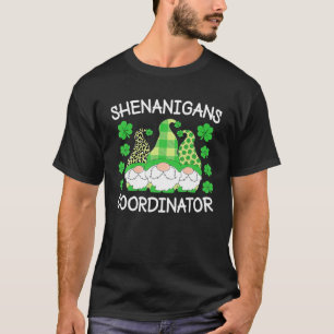 Shenanigans Coordinator Teachers St Patricks Day G T-Shirt