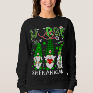 Shenanigans Funny Love Gnomes Nurse St Patricks Da Sweatshirt