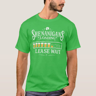 Shenanigans Loading saint patricks day T-Shirt
