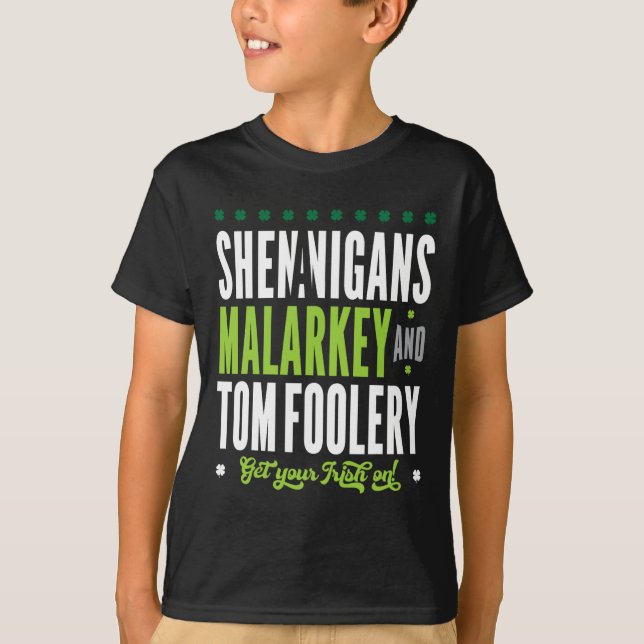 Shenanigans Malarkey And Tomfoolery St Patricks Ir T-Shirt (Front)