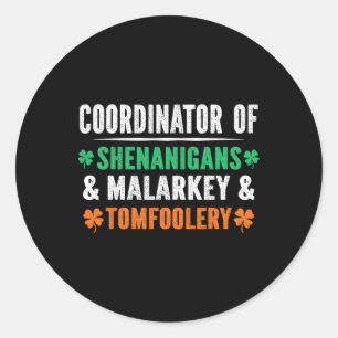 Shenanigans Malarkey And Tomfoolery Teacher St Pat Classic Round Sticker