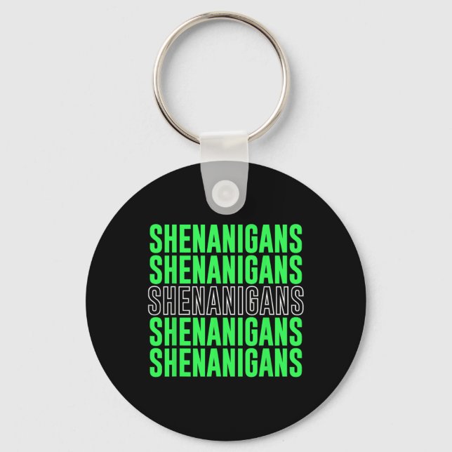 Shenanigans Saint Patricks Day St. Pattys Day  Key Ring (Front)