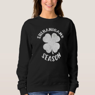 Shenanigans Season Lucky Shamrock St Patrick's Day Sweatshirt