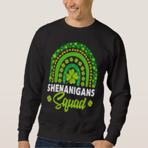 Shenanigans Squad Happy St Patricks Lucky Irish Ra Sweatshirt