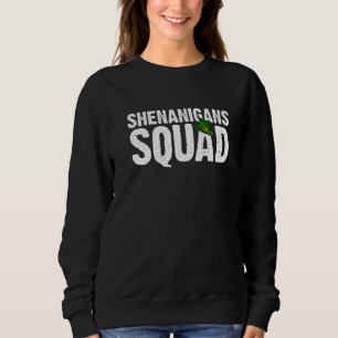 Shenanigans Squad Irish Funny St Patricks Day Gree Sweatshirt