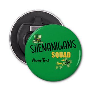 Shenanigans Squad, Lucky St. Patrick's Day Team  Bottle Opener