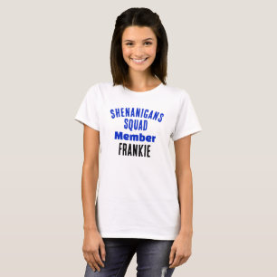 Shenanigans Squad Member T-Shirt