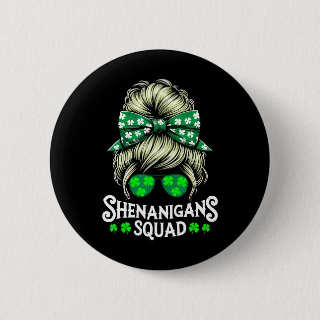 Shenanigans Squad Messy Bun St Patricks Day  6 Cm Round Badge (Front)