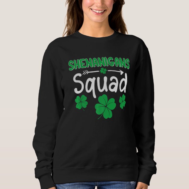 Shenanigans Squad St Patrick's Day Matching Group Sweatshirt (Front)