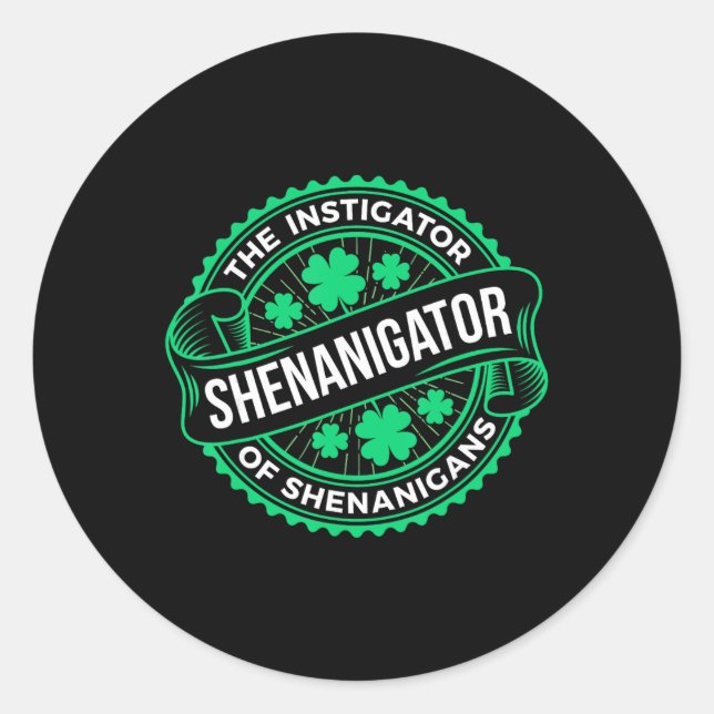 Shenanigans St Patricks Day Fun Shenanigator  Classic Round Sticker (Front)