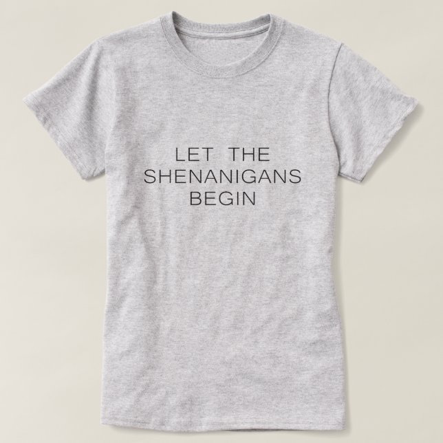 Shenanigans T-Shirt (Design Front)