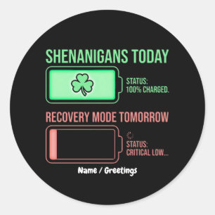 Shenanigans Today Recovery Mode Tomorrow Funny Classic Round Sticker