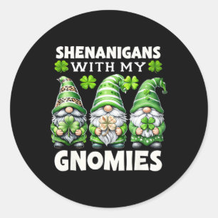 Shenanigans With My Gnomies Cute Gnome St Patricks Classic Round Sticker