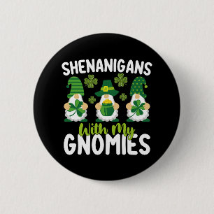 Shenanigans With My Gnomies Gnome St Patrick's Day 6 Cm Round Badge