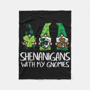 Shenanigans With My Gnomies Gnomes Paddys St Patri Fleece Blanket