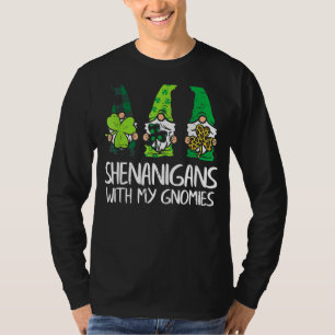 Shenanigans With My Gnomies Gnomes Paddys St Patri T-Shirt
