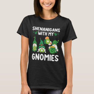 Shenanigans With My Gnomies Happy Saint Patricks D T-Shirt