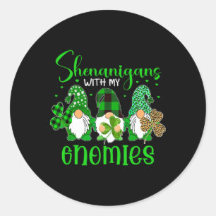 Shenanigans With My Gnomies Shamrock Happy St Patr Classic Round Sticker