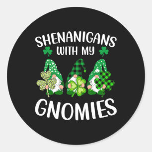 Shenanigans With My Gnomies Shamrock St Patrick's Classic Round Sticker