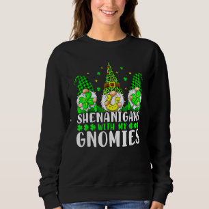 Shenanigans With My Gnomies Shamrock St Patrick's  Sweatshirt