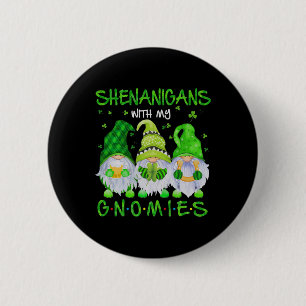 Shenanigans With My Gnomies St Patrick's Day Gnome 6 Cm Round Badge