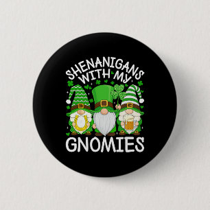 Shenanigans With My Gnomies St. Patricks Day Gnome 6 Cm Round Badge