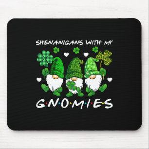 Shenanigans With My Gnomies St Patricks Day Gnome  Mouse Pad