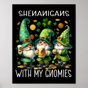 Shenanigans With My Gnomies St. Patricks Day Gnome Poster