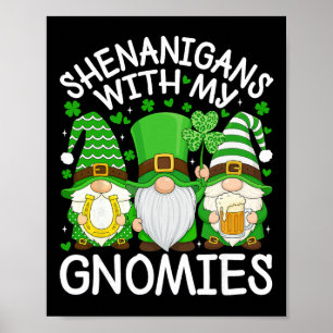 Shenanigans With My Gnomies St. Patricks Day Gnome Poster